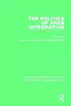 The Politics of Arab Integration cover