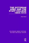 The Victorian Army and the Staff College 1854-1914 cover