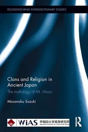 Clans and Religion in Ancient Japan cover