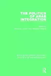 The Politics of Arab Integration cover