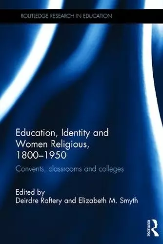 Education, Identity and Women Religious, 1800-1950 cover