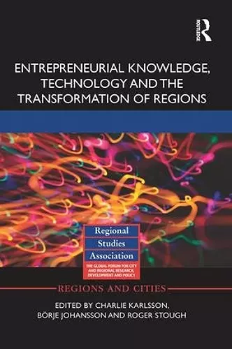 Entrepreneurial Knowledge, Technology and the Transformation of Regions cover