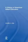 A History of American Gifted Education cover