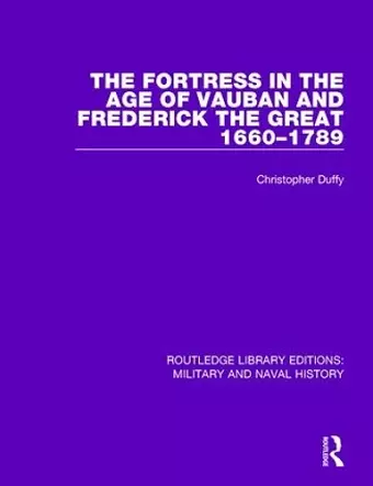 The Fortress in the Age of Vauban and Frederick the Great 1660-1789 cover