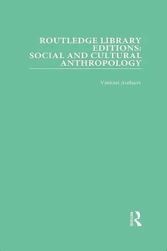 Routledge Library Editions: Social and Cultural Anthropology cover