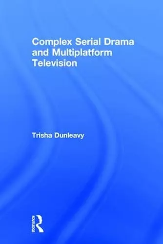 Complex Serial Drama and Multiplatform Television cover