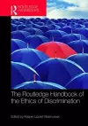 The Routledge Handbook of the Ethics of Discrimination cover