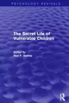 The Secret Life of Vulnerable Children cover