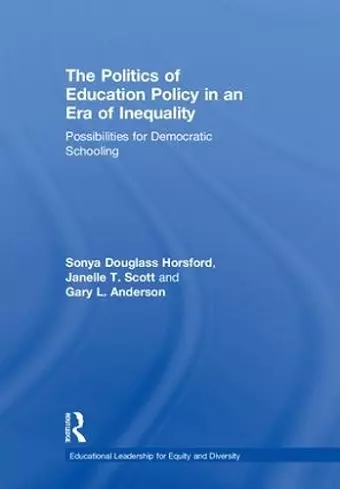 The Politics of Education Policy in an Era of Inequality cover