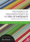 The Politics of Education Policy in an Era of Inequality cover