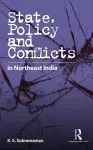 State, Policy and Conflicts in Northeast India cover