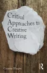 Critical Approaches to Creative Writing cover