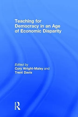 Teaching for Democracy in an Age of Economic Disparity cover