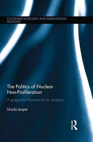 The Politics of Nuclear Non-Proliferation cover