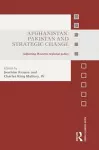 Afghanistan, Pakistan and Strategic Change cover