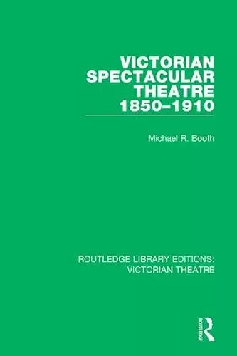 Victorian Spectacular Theatre 1850-1910 cover