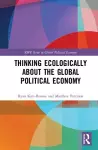 Thinking Ecologically About the Global Political Economy cover