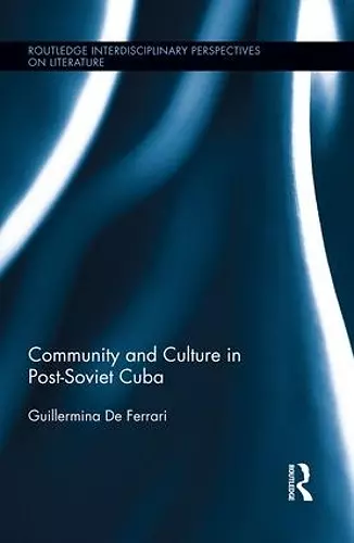 Community and Culture in Post-Soviet Cuba cover