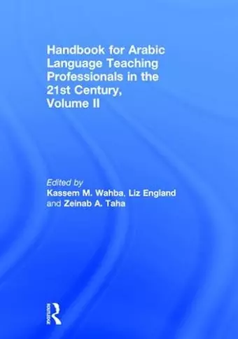 Handbook for Arabic Language Teaching Professionals in the 21st Century, Volume II cover