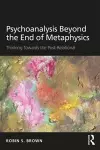 Psychoanalysis Beyond the End of Metaphysics cover