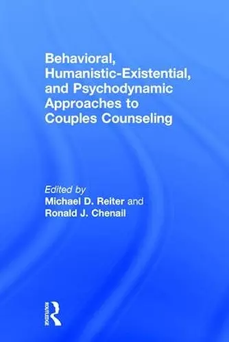 Behavioral, Humanistic-Existential, and Psychodynamic Approaches to Couples Counseling cover