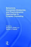 Behavioral, Humanistic-Existential, and Psychodynamic Approaches to Couples Counseling cover