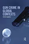 Gun Crime in Global Contexts cover