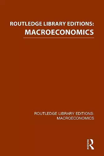 Routledge Library Editions: Macroeconomics cover