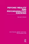 Psychic Reality and Psychoanalytic Knowing cover