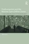 Posthumanism and the Massive Open Online Course cover