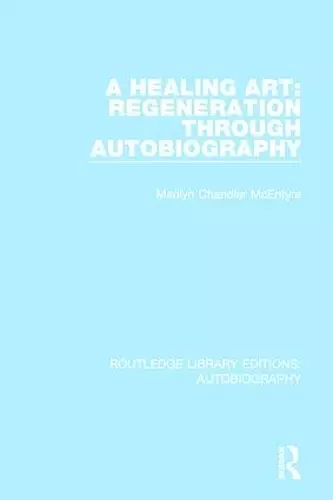 A Healing Art: Regeneration Through Autobiography cover