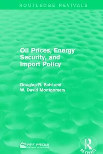 Oil Prices, Energy Security, and Import Policy cover