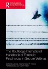 The Routledge International Handbook of Forensic Psychology in Secure Settings cover