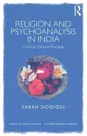 Religion and Psychoanalysis in India cover