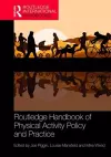 Routledge Handbook of Physical Activity Policy and Practice cover