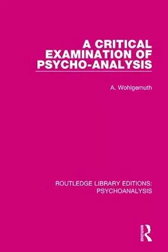 A Critical Examination of Psycho-Analysis cover