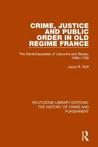 Crime, Justice and Public Order in Old Regime France cover