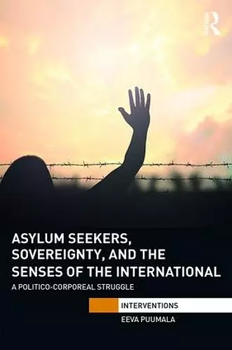 Asylum Seekers, Sovereignty, and the Senses of the International cover