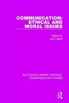 Communication: Ethical and Moral Issues cover