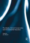 The Media, Animal Conservation and Environmental Education cover