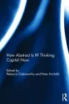 How Abstract Is It? Thinking Capital Now cover