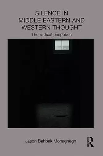 Silence in Middle Eastern and Western Thought cover