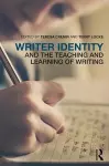 Writer Identity and the Teaching and Learning of Writing cover