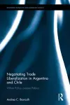 Negotiating Trade Liberalization in Argentina and Chile cover