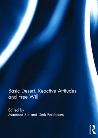 Basic Desert, Reactive Attitudes and Free Will cover