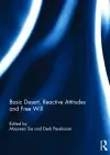 Basic Desert, Reactive Attitudes and Free Will cover