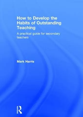 How to Develop the Habits of Outstanding Teaching cover