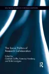 The Social Politics of Research Collaboration cover
