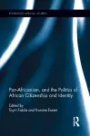 Pan-Africanism, and the Politics of African Citizenship and Identity cover