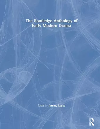 The Routledge Anthology of Early Modern Drama cover